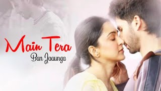 Tera ban jaunga WhatsApp status | tulsi Kumar & akhil sachdeva | Kabir singh | Lyrics song
