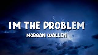 Morgan Wallen - I’m The Problem (Lyric Video)