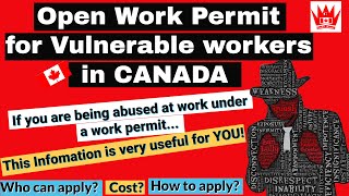 Open Work Permit Canada | Open Work Permit for vulnerable workers | Canadian Charisma