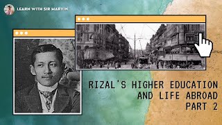 Chapter 4 (Part 2): RIZAL'S HIGHER EDUCATION AND LIFE ABROAD