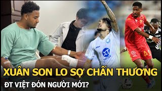 Xuân Son lo sợ chấn thương, ĐT Việt đón người mới?