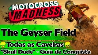 Motocross Madness: The Geyser Field - Todas as Caveiras (\