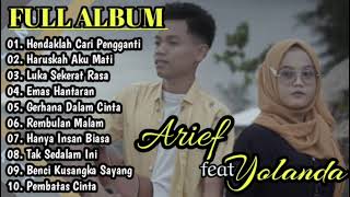 Full Album Terbaru Arief feat Yolanda Hendaklah Cari Pengganti