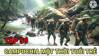 59: Khốc Liệt Nơi Miền Biên Giới Thái Lan Campuchia / Lính Chiến Trường K Kể Chuyện