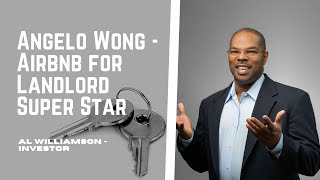 Angelo Wong - Airbnb for Landlord Super Star