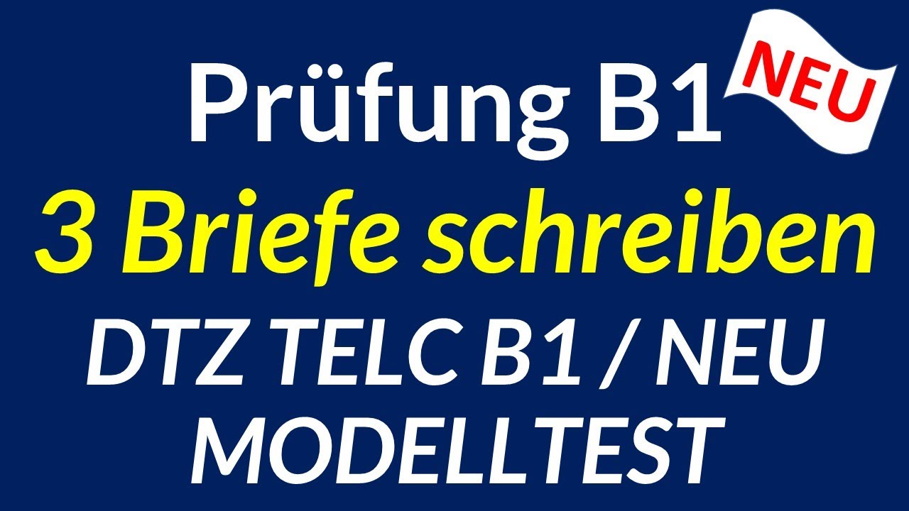 Prüfung B1 / 3 Briefe Schreiben / DTZ TELC B1 Modelltest Neu - YouTube