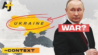 What Russia And Putin Actually Want With Ukraine