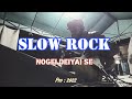 Slow Rock Melody ( Nogei Deiyai SE) KND 2022