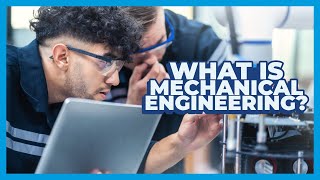 What is Mechanical Engineering? | The broad engineering major that opens doors to any industry