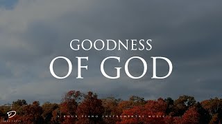 Goodness of God: 3 Hour Prayer, Meditation & Relaxation Soaking Music