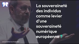 La souveraineté des individus comme levier d'une souveraineté numérique européenne ? Benjamin Bayart