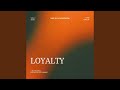 Loyalty (Raw Uncut)