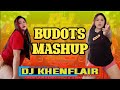 BUDOTS MASHUP | FT: LADY DACLYN | DJ KHENFLAIR REMIX