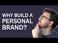 Why Do You Want to Build Your Personal Brand?