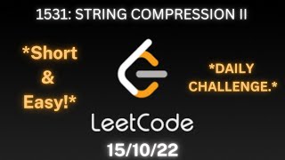 1531. STRING COMPRESSION II || LeetCode Daily Challenge || Easy Solution || With Code .