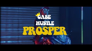 Gabe Hustle - Prosper (Official Music Video)