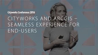 CC16: Cityworks and ArcGIS – Seamless Experience for End-Users