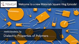 VIRTUAL LAB VLOG SERIES: First-principle calculations of the Dielectric Properties of Polymers