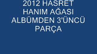 Sökeli Hasret - Hanım Ağası 2012  Albüm..