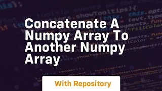 concatenate a numpy array to another numpy array
