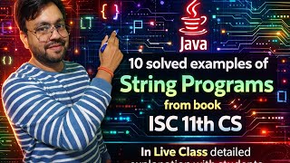 10 Solved String Programs from book in java for ISC 11 & 12 Computer Science by YP Computer Classes