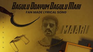 Maari - Bagulu Odayum Dagulu Mari fan made lyrical song | Maari |  Dhanush