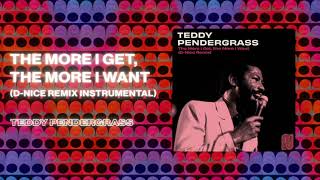Teddy Pendergrass - The More I Get, The More I Want (D-Nice Remix Instrumental)