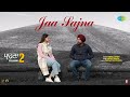 Jaa Sajna | Parahuna 2 | Ranjit Bawa | Aditi Sharma | Kamal Khan | Pargat Kotguru | New Punjabi Song