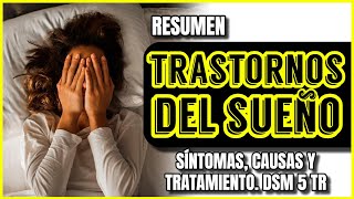 TODOS LOS TRASTORNOS DEL SUEÑO | Resumidos | DIAGNÓSTICO, SÍNTOMAS Y TRATAMIENTO DSM 5-TR