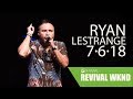 Revival Weekend: Friday PM | Ryan Lestrange | July 6, 2018