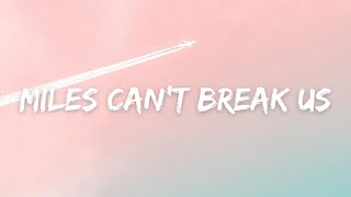 Miles Can’t Break Us – A Love That Distance Can’t Defeat (Lyric Video)