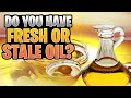 Do you have FRESH or STALE OIL?