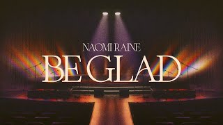 Naomi Raine - Be Glad (Live)