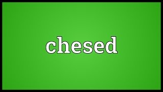 Chesed Meaning