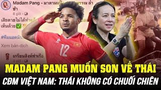 MADAM PANG THÈM MUỐN MANG SON VỀ THÁI LAN: CĐM VIỆT NAM KHẲNG ĐỊNH THÁI KHÔNG CÓ CHUỐI CHIÊN