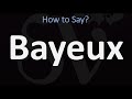 How to Pronounce Bayeux? (CORRECTLY)