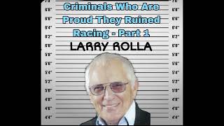 The Proud Criminals Of Harness Racing - Part 1: Larry Rolla