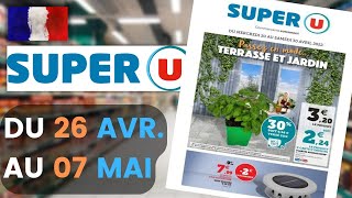 catalogue SUPER U du 26 avril au 7 mai 2022 ⚠️ TERRASSE ET JARDIN Arrivage - FRANCE