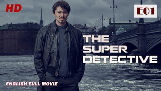 The Super Detective E01 | FULL MOVIE 2024 | FBI Crime Investigation Action Movie