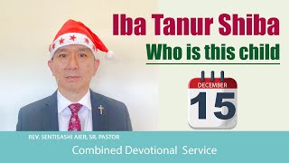 KABA 15 December 2024 |  Combine Devotional sentep | O Jembir , Rev. Sentisashi Aier