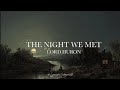 The Night We Met by Lord Huron (Lyrics)