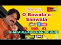 saraiki 2022 o bawafa o sanwala singer shafaullah khan rokhri punjabi saraiki top 4 saraiki