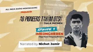 AO PIONEERS TAKÜM OTSÜ BY TIALA IMCHEN | EPISODE 9 | IMKONGMEREN | PART ONE