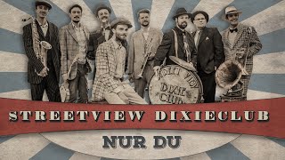 Streetview Dixieclub - Nur Du (OFFICIAL)