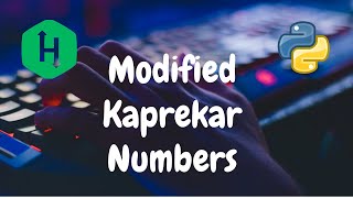 56 - Modified Kaprekar Numbers | Implementation | Hackerrank Solution | Python