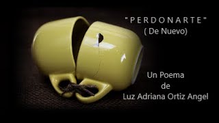 PERDONARTE - De Luz Adriana Ortiz Angel - Voz: Ricardo Vonte
