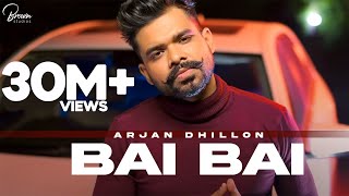 Bai Bai (Full Video) Arjan Dhillon | Mxrci | Brown Studios