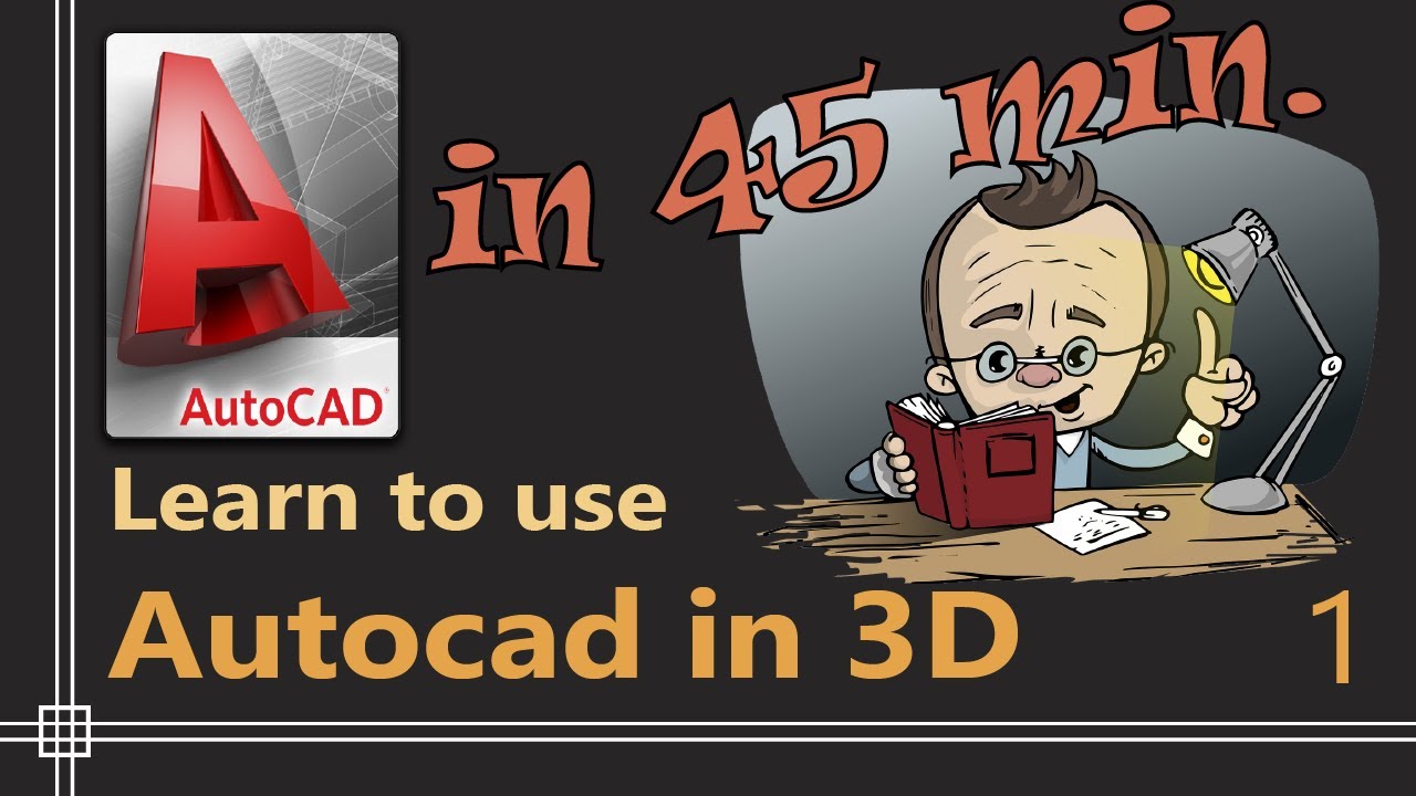 Autocad 3D - Complete Tutorial For Beginners - Part 1 - YouTube