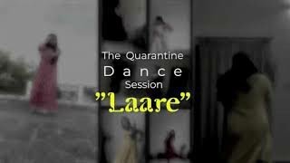 LAARE | The Quarantine Dance Session | Maninder Buttar | Sargun Mehta |B Praak