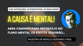 ASSIM NA MENTE COMO NA TERRA, DIZ A LEI  - PALESTRA DE NEVILLE GODDARD (1963)